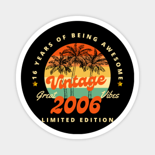 16 Year Old Gifts Vintage 2006 Limited Edition 16th Birthday Magnet